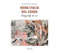 Roma italia nel cuore: Fragments de vie