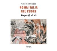 Roma italia nel cuore: Fragments de vie