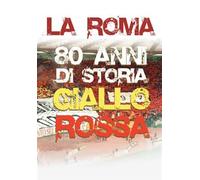 Roma (La) - 80 Anni Di Storia Giallorossa [Region Free]