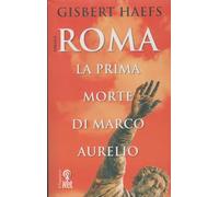 Roma. La prima morte di Marco Aurelio