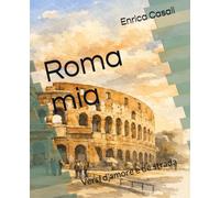 Roma mia: Versi d'amore e de strada