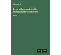 Roma nella memoria e nelle immaginazioni del medio evo: Vol. 2
