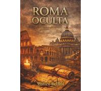 Roma Oculta: Las historias más oscuras de la ciudad eterna