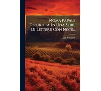 Roma Papale Descritta In Una Serie Di Lettere Con Note...