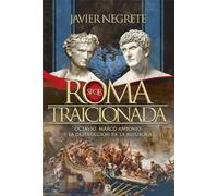 Roma traicionada: Octavio, Marco Antonio y la destrucción de la República