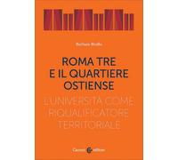 Roma Tre e il quartiere Ostiense. L'università come riqualificatore territoriale