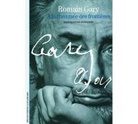 Jean-François Hangouet – Romain Gary : À la traversée des frontières – Broché