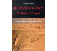 Romain Gary, de Kacew à Ajar: Histoire d'un manuscrit inédit