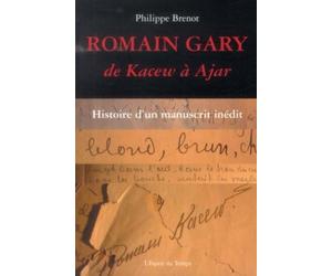 Romain Gary, de Kacew à Ajar: Histoire d'un manuscrit inédit