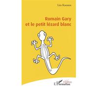 Romain Gary et le petit lézard blanc - Léo Koesten - L'harmattan - broché - Théâtre