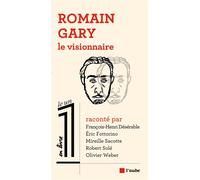 Romain Gary, le visionnaire - Eric Fottorino - L'aube Eds De - broché - Essai