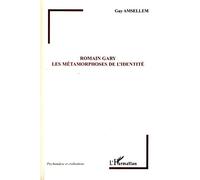 Romain Gary Les métamorphoses de l'identité - Guy Amsellem - L'harmattan - broché - Essai