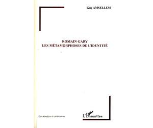 Romain Gary Les métamorphoses de l'identité - Guy Amsellem - L'harmattan - broché - Essai
