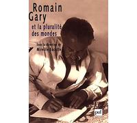 Romain Gary Et La Pluralité Des Mondes