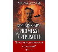 Romain Gary ou La promesse du crépuscule