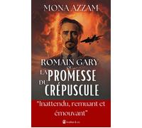 Romain Gary ou La promesse du crépuscule - Mona Azzam - Avallon & Combe - broché - Roman