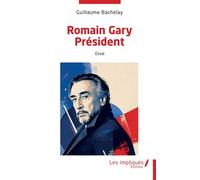 Romain Gary Président - Guillaume Bachelay - Les Impliqués - broché - Essai