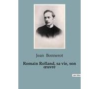 Romain Rolland, Sa Vie, Son ¿Uvre
