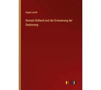 Romain Rolland und die Erneuerung der Gesinnung