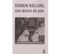 Romain Rolland, une oeuvre de paix - Bernard Duchatelet - De La Sorbonne Editions - broché - Essai