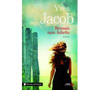 Romain sans Juliette - Yves Jacob - Presses De La Cite - broché - Roman