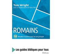 Romains : 18 études à suivre seul ou en groupe : Les guides bibliques pour tous