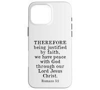 Romains 5:1 Verse biblique King James KJV, Justified by Faith Coque pour iPhone 16 Pro Max