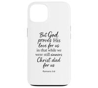 Romains 5:8 But God Proves His Love for Us Verse de la Bible Christ Coque pour iPhone 13