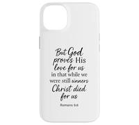 Romains 5:8 But God Proves His Love for Us Verse de la Bible Christ Coque pour iPhone 14 Plus