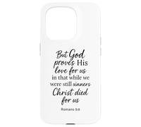 Romains 5:8 But God Proves His Love for Us Verse de la Bible Christ Coque pour iPhone 15 Pro