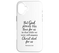 Romains 5:8 But God Proves His Love for Us Verse de la Bible Christ Coque pour iPhone 16 Plus