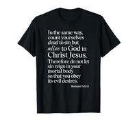 Romains 6:11 Alive to God in Christ Jesus Bible Verse Prière T-Shirt
