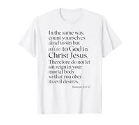 Romains 6:11 Alive to God in Christ Jesus Bible Verse Prière T-Shirt