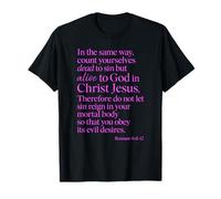 Romains 6:11 Alive to God in Christ Jesus Bible Verse Prière T-Shirt