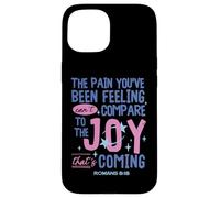 Romains 8:18 Bible Joy is Coming Inspirational Christian Coque pour iPhone 15