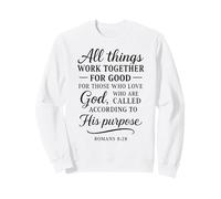 Romains 8:28 All Things Work Together for Good Bible Verse Sweatshirt