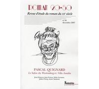Roman 20-50, n° 44/décembre 2007 Pascal Quignard Le Salon du Wurtemberg et Villa Amalia - PU Septentrion - Presses Universitaires Du Septen-Trion - broché - Revue