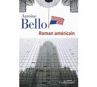 Antoine Bello – Roman américain – Broché – Gallimard