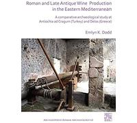 Roman And Late Antique Wine Production In The Eastern Mediterranean