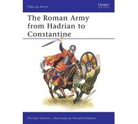 Roman Army from Hadrian to Constantine Michael Simkins (Auteur)