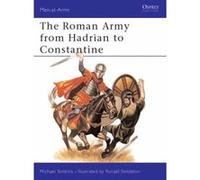 Roman Army from Hadrian to Constantine Michael Simkins (Auteur)