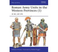 Roman Army Units in the Western Provinces (1): 31 BC-AD 195
