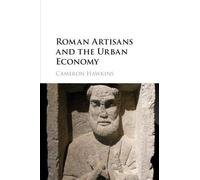 Roman Artisans And The Urban Economy