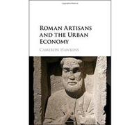 Roman Artisans and the Urban Economy - [Version Originale] Inconnu (Auteur)