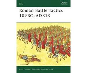 Roman Battle Tactics 109BC-AD313 Cowan, Ross (Auteur)