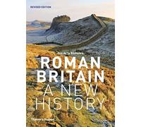 Roman Britain A New History (2nd ed) /anglais