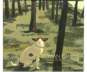 Roman Candle - Oh Tall Tree in the Air