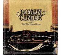 Roman Candle - Wee Hours Revue