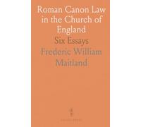 Roman Canon Law in the Church of England: Six Essays