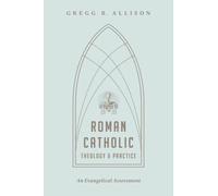 Roman Catholic Theology And Practice